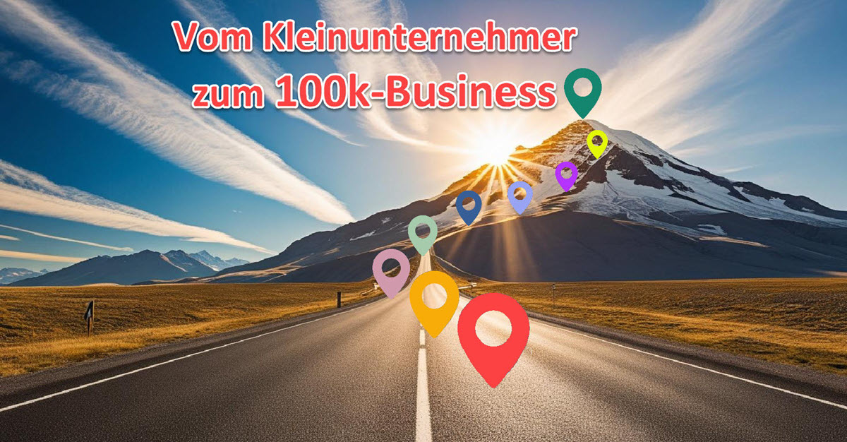 Vom Kleinunternehmer zum 100k-Business Vom Kleinunternehmer zum 100k-Business.